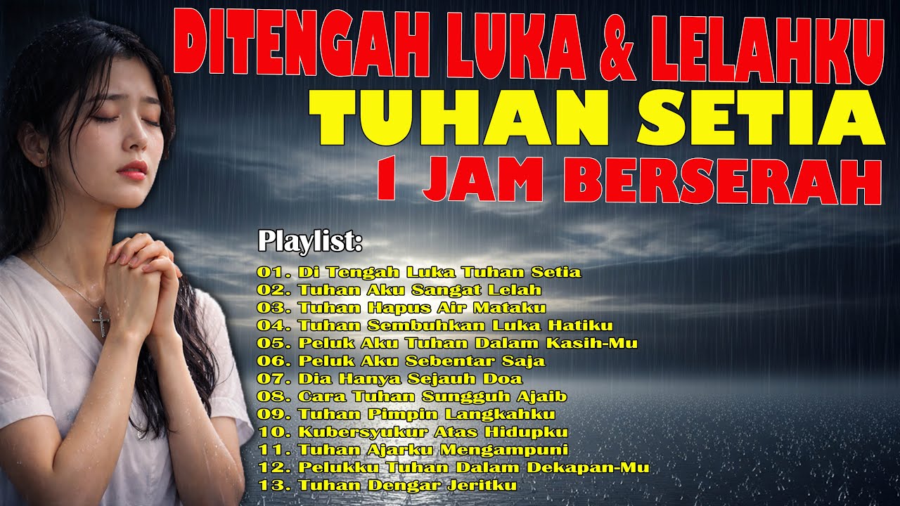 1 JAM LAGU ROHANI KRISTEN PILIHAN & TERBAIK | Penguatan Iman Saat Lelah & Terluka