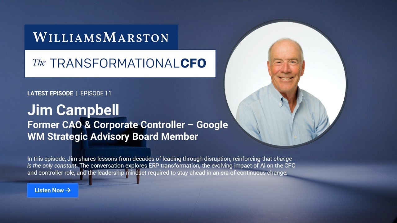 WilliamsMarston's The Transformational CFO Episode 11: Jim Campbell