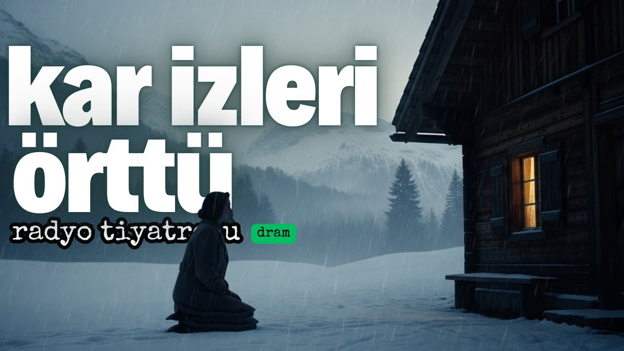 Kar İzleri Örttü – Semih Sergen & Tomris Oğuzalp | Dramatik Radyo Tiyatrosu