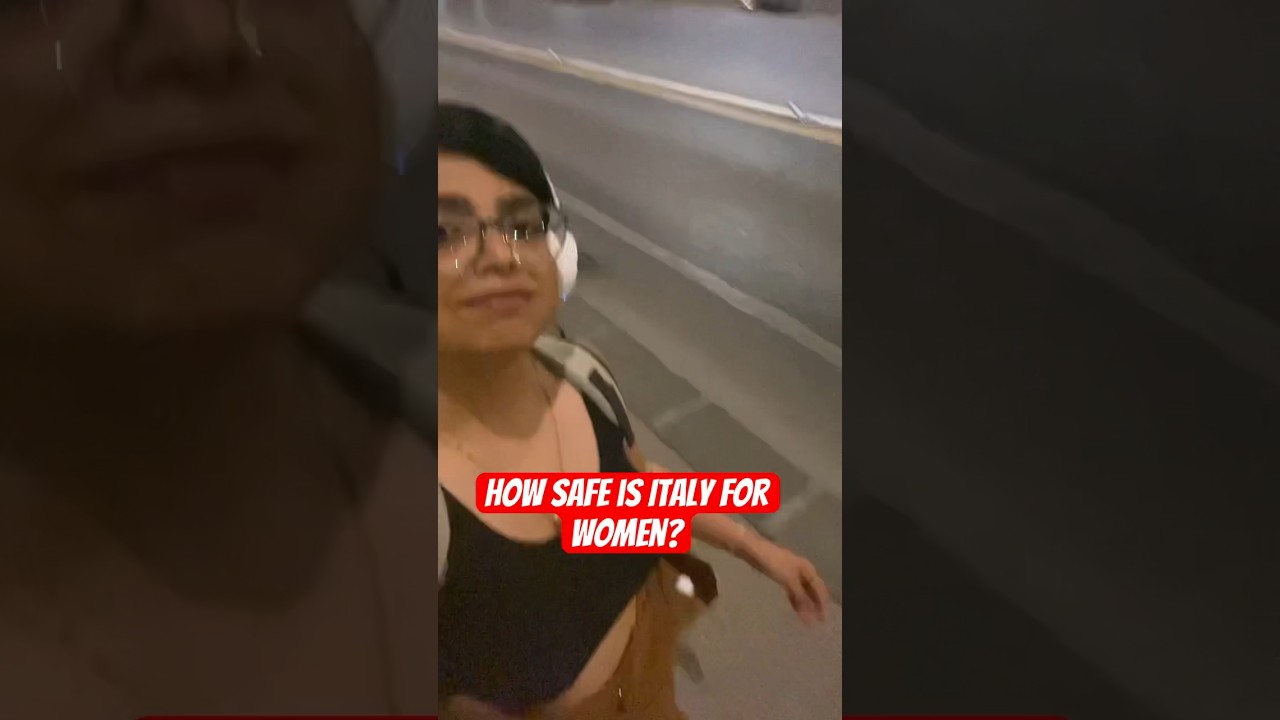 How safe is Italy for women???? 