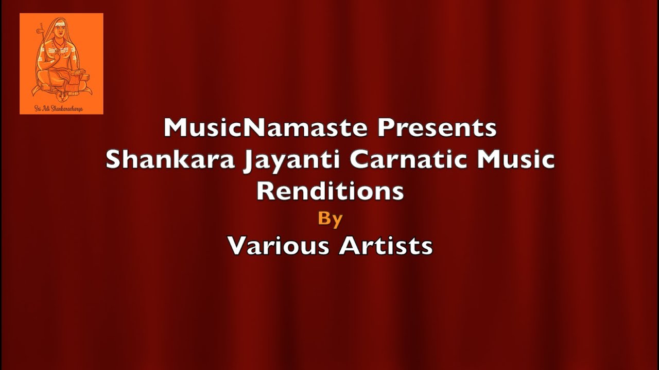 Shankara Jayanti Expressions #409 to #412:  Shankaracharya inspired renditions by various artists