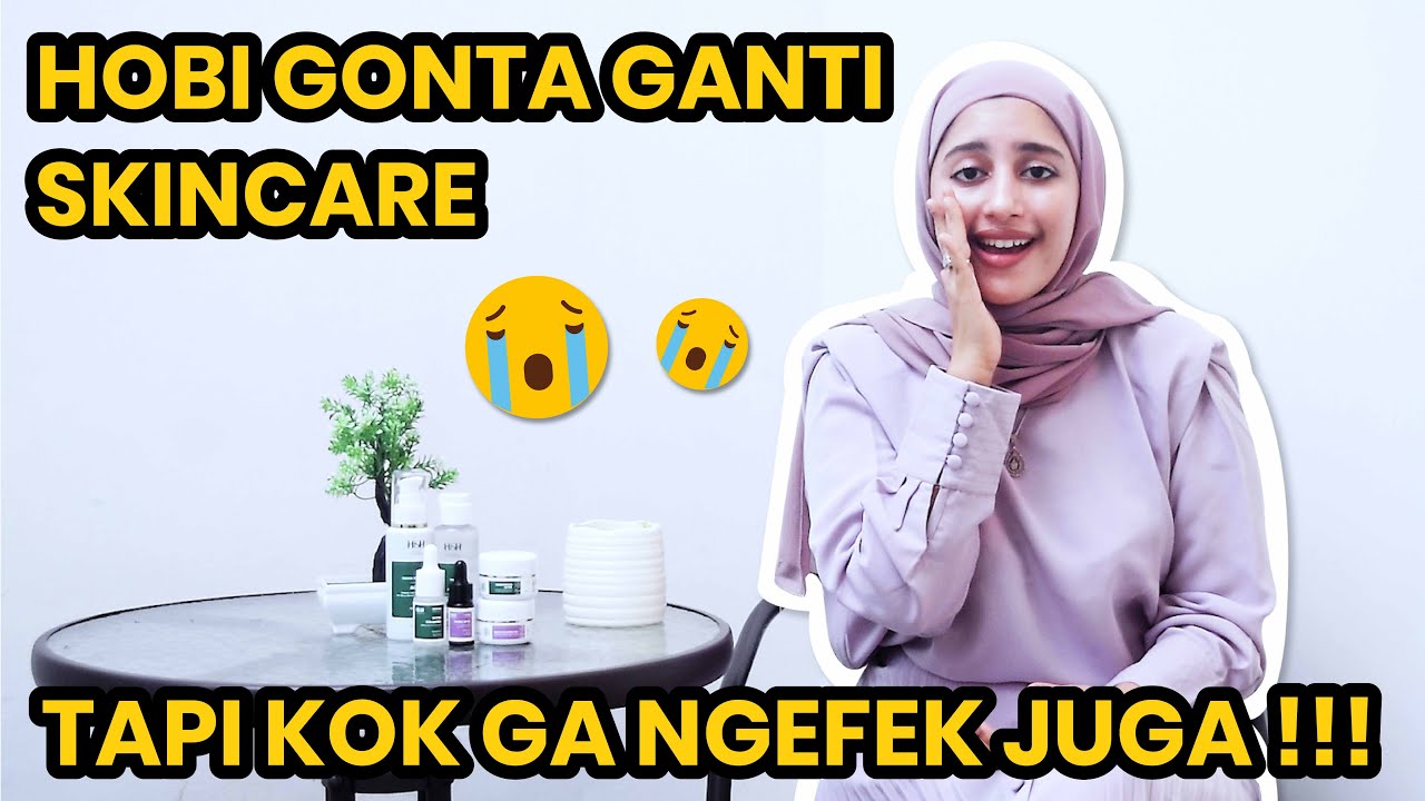 YAKIN GONTA GANTI SKINCARE BIKIN GLOWING??!! DOKMIL BUKA SEMUNYA YAA..!!