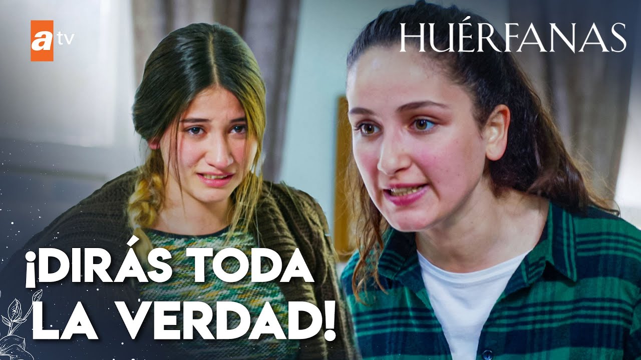 “¡Yo soy la responsable de la muerte de Eylül!” - Huérfanas