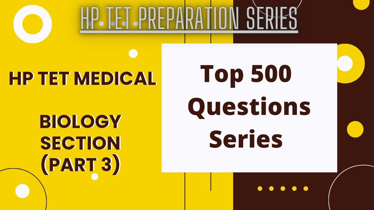 HP TET MEDICAL PREPARATION | Top 500 questions Series | Biology Section | The Vani Classes | Part 3