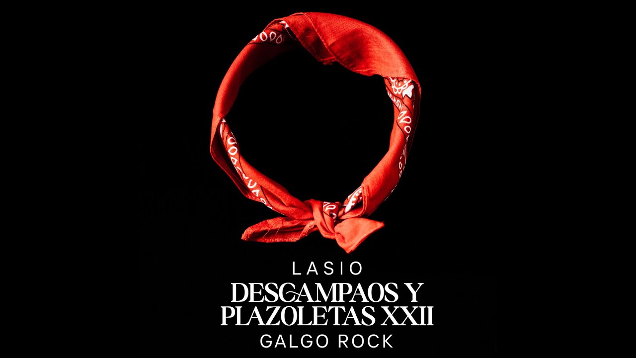 Lasio - Descampaos y plazoletas XXII (feat Galgo Rock)