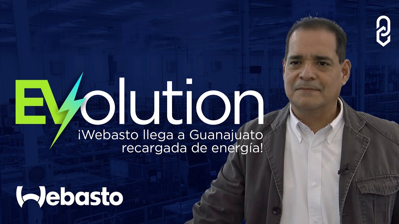 ¡Webasto llega a Guanajuato recargada de energía! - EVolution