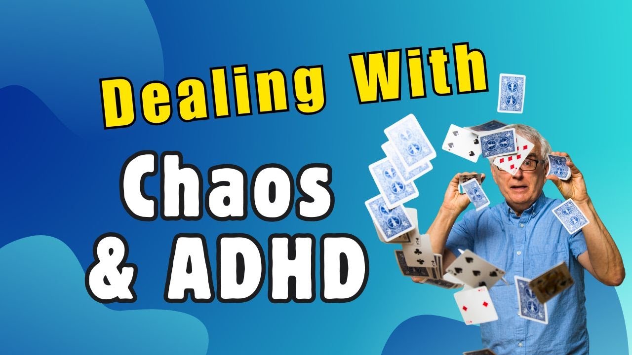 Dealing with Chaos and ADHD