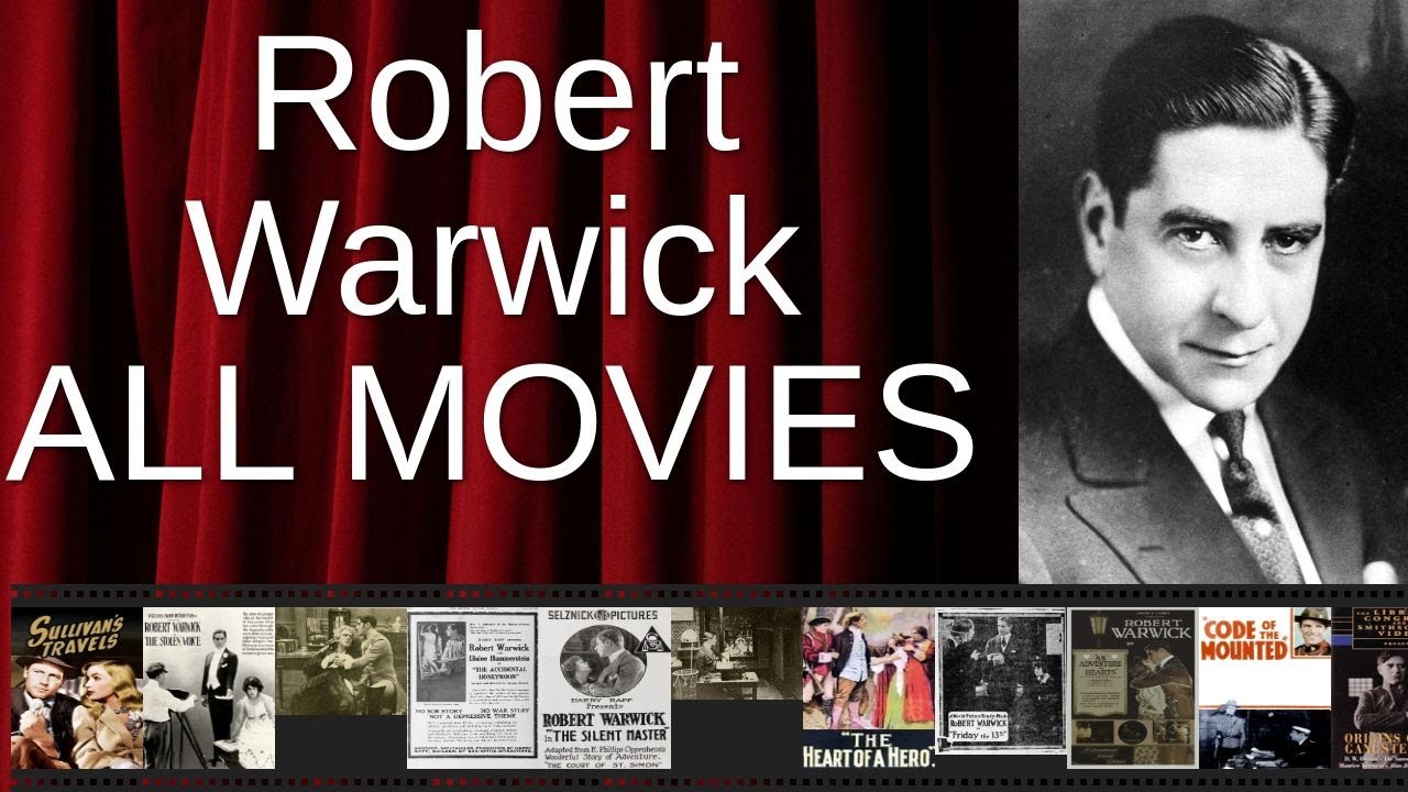 ALL Robert Warwick Movies Ranked by Score (Critics + Fans)