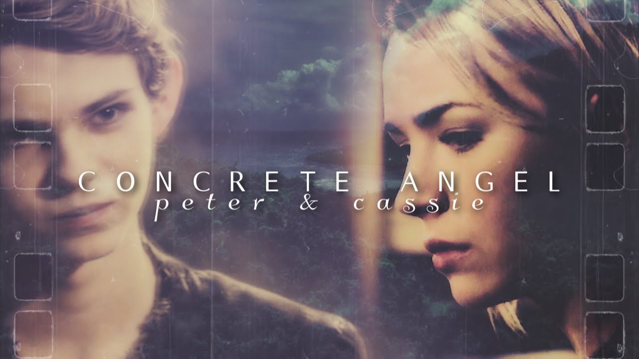 Concrete Angel | Peter&Cassie