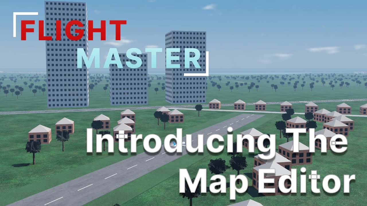 Introducing The Map Editor - Flight Master