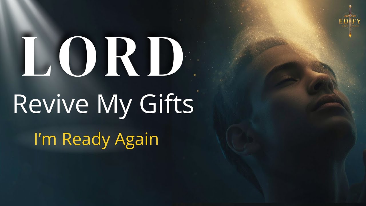 Оживи мои дары — я снова готов | Сильная молитва о том, чтобы Бог вдохнул в тебя жизнь