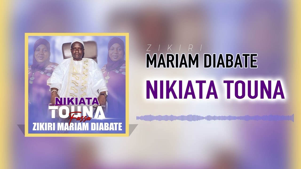 Zikiri Mariam Diabate - Nikiata Touna