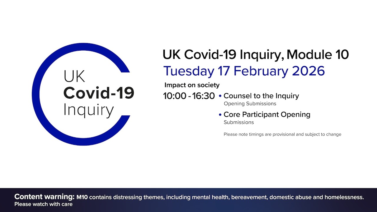 UK Covid 19 Inquiry - Module 10 Opening Submissions - 17 February 2026 PM