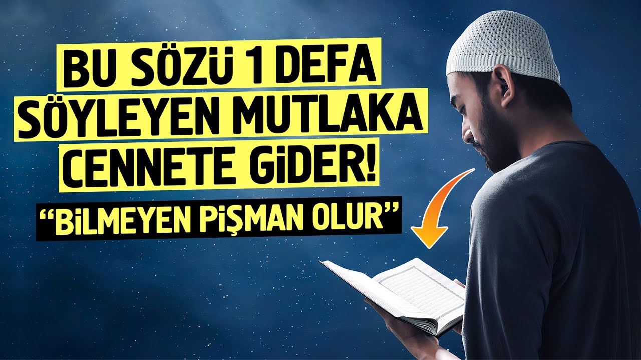 Bilmeyen Pişman Olur! Bu Sözü 1 Kere Söyleyen Mutlaka Cennete Gider