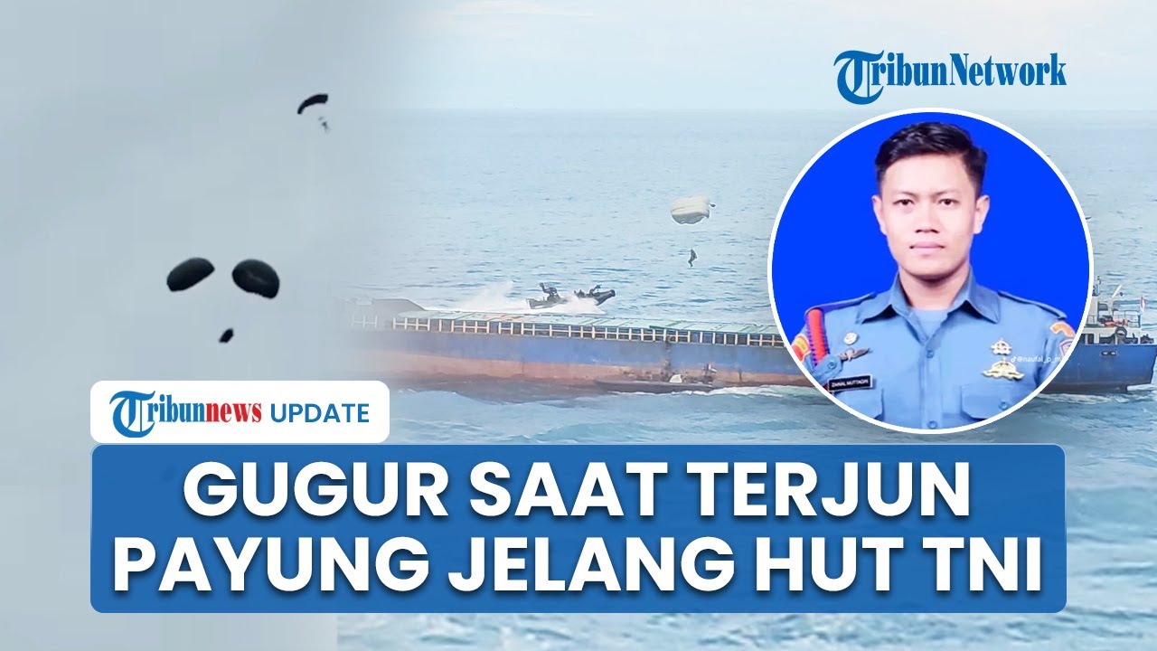 Kronologi Prajurit TNI AL Praka Mar Zaenal Gugur saat Latihan Terjun Payung Jelang HUT ke-80 TNI
