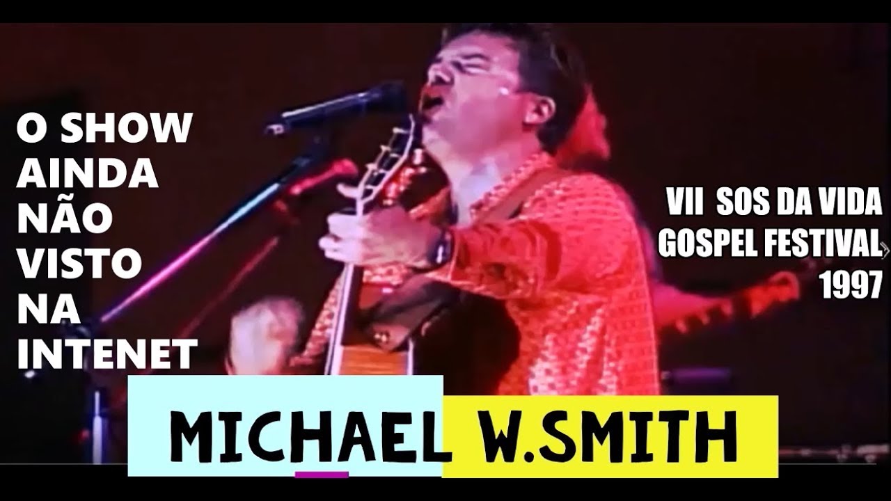 MICHAEL W SMITH - ANOS 90s