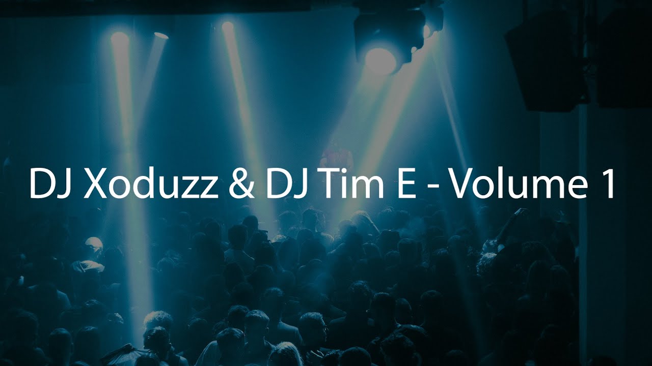 DJ Xoduzz & DJ Tim E - Volume 1