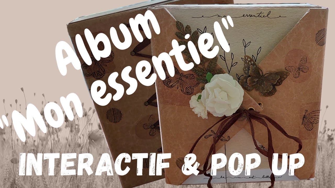 Album scrap interactif & pop up  Mon essentiel - Présentation
