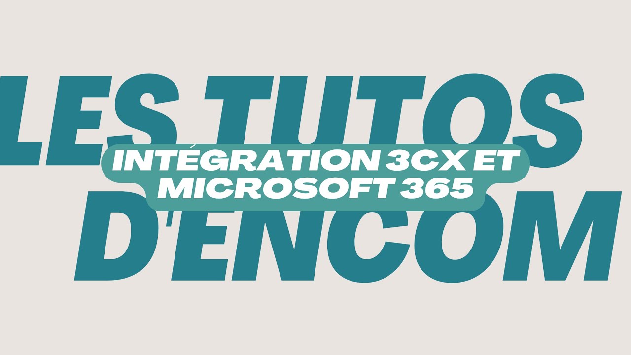 Découvrez comment intégrer 3CX à Microsoft 365