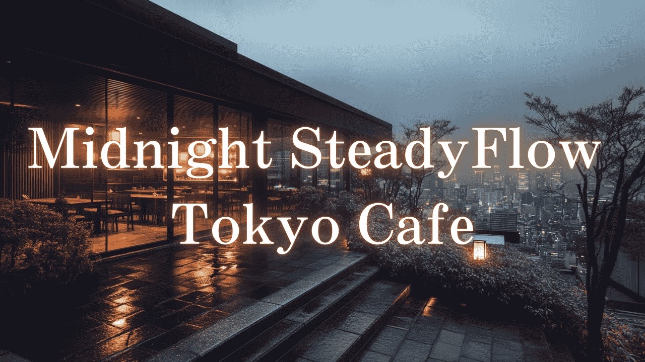 Midnight SteadyFlow Tokyo Cafe – Lofi Deep Focus | Cafe en Colina – Lofi para Estudiar