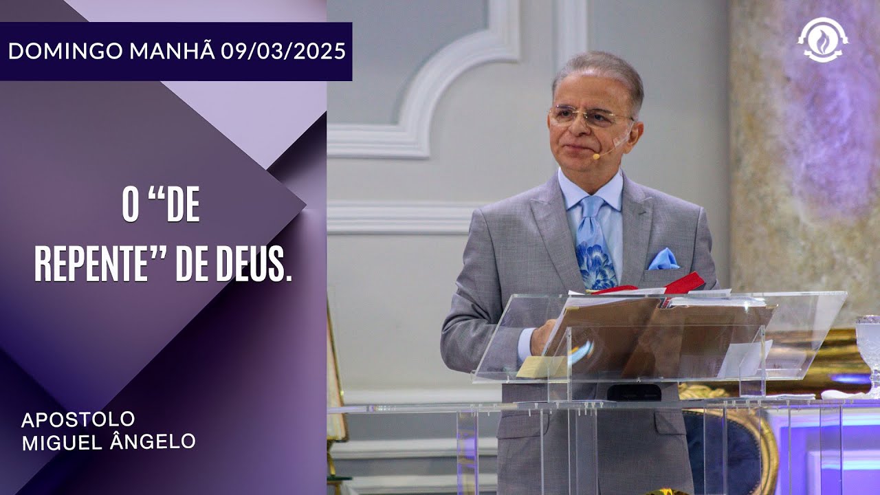 O “De Repente” de Deus. -  Domingo – 09/03/2025