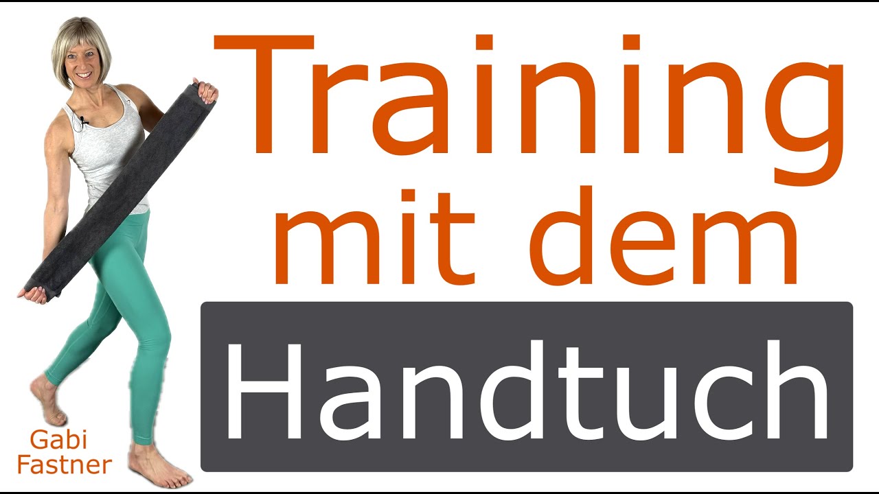 📃 28 min. Training mit dem Handtuch | Figur-Ganzk&ouml;rper- Workout f&uuml;r Zuhause, ohne Ger&auml;te, f&uuml;r Ge&uuml;bte