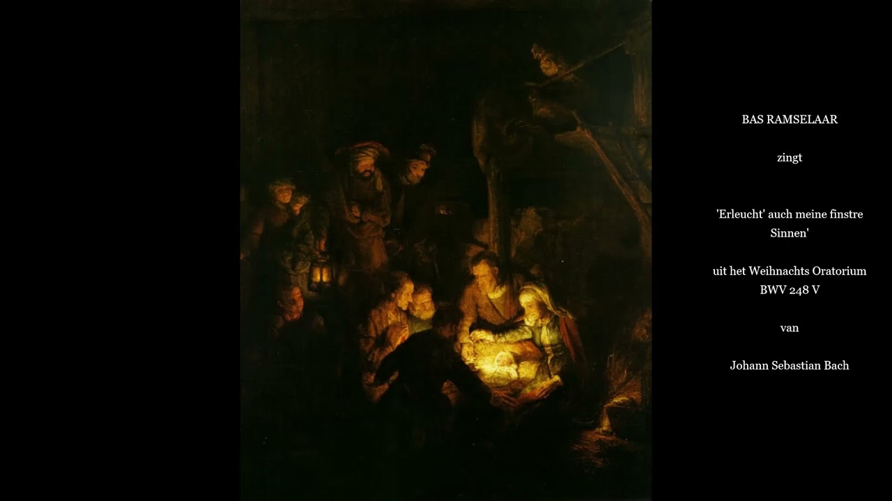 Bas Ramselaar zingt 'Erleucht' auch meine finstre Sinnen', Weihnachts Oratorium BWV 248 V, J.S. Bach