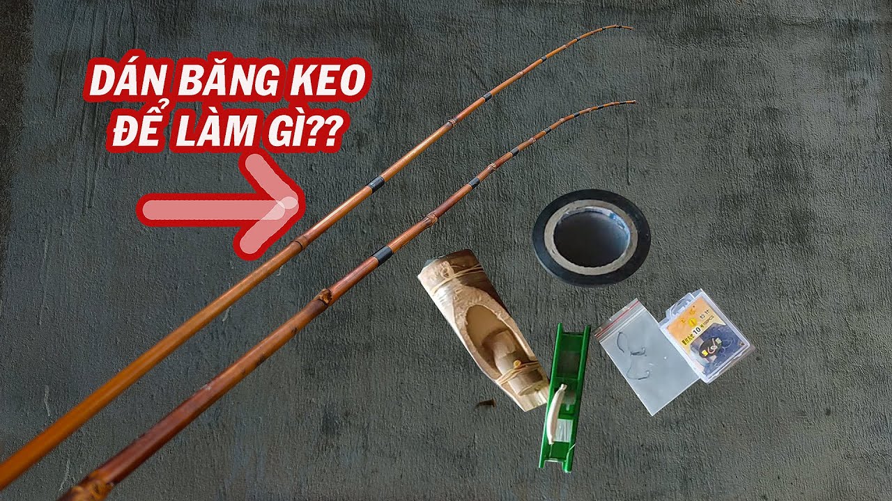 Làm Cần Câu Câu Cá Rô Đồng Từ Trúc- Câu Nhấp Cá Rô Đồng Cách Làm Cần Câu Tay Đơn Giản Từ Trúc- DuyTN