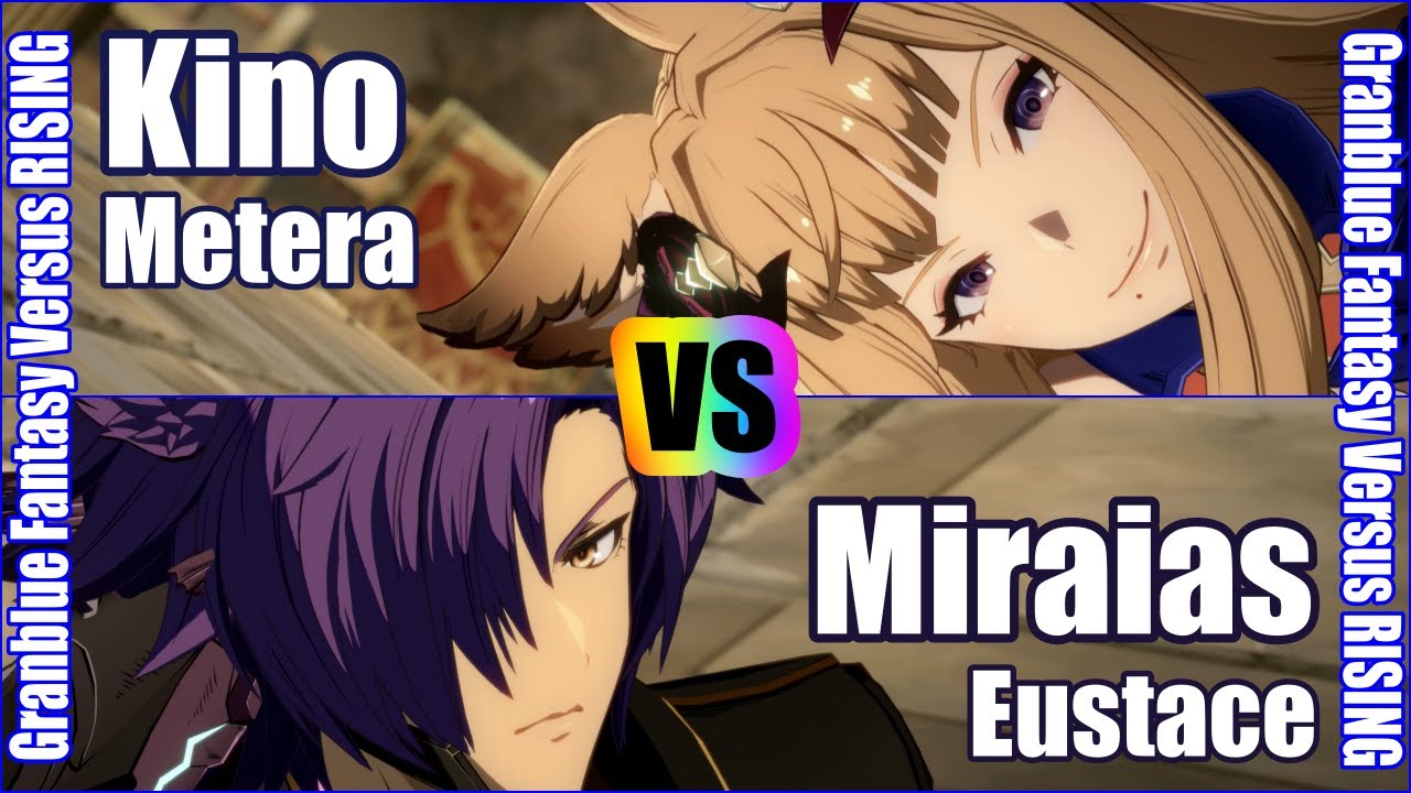 [GBVSR] (4K) Granblue Fantasy Versus Rising Rank match  Kino (Metera) vs Miraias (Eustace)