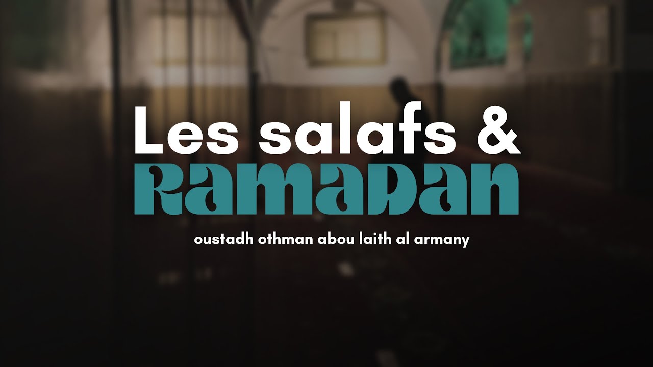 Comment étaient les pieux prédécesseurs pendant le Ramadan / Oustadh Abou Laïth 'Othmãn Al-Armany