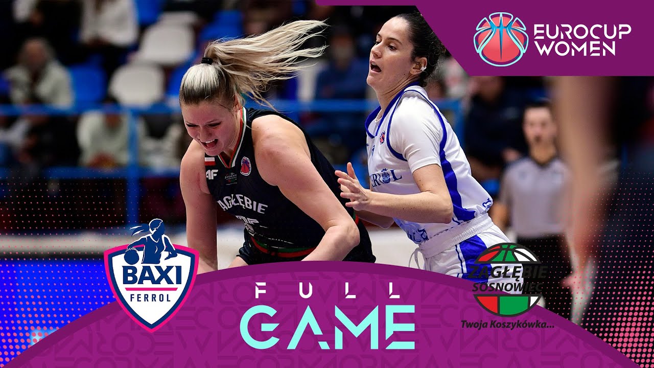 Regular Season | BAXI Ferrol v MB Zaglebie Sosnowiec | Full Baskteball Game | EuroCup Women 2025-26