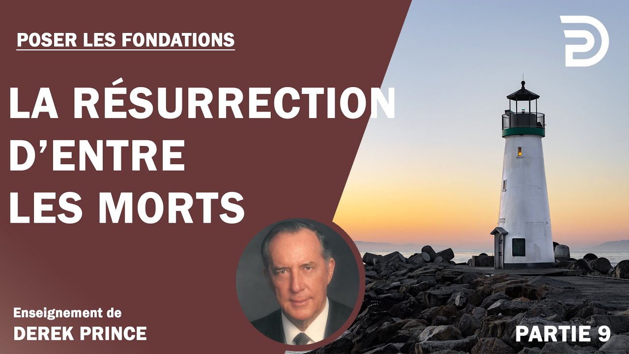 La résurrection d’entre les morts - Derek Prince