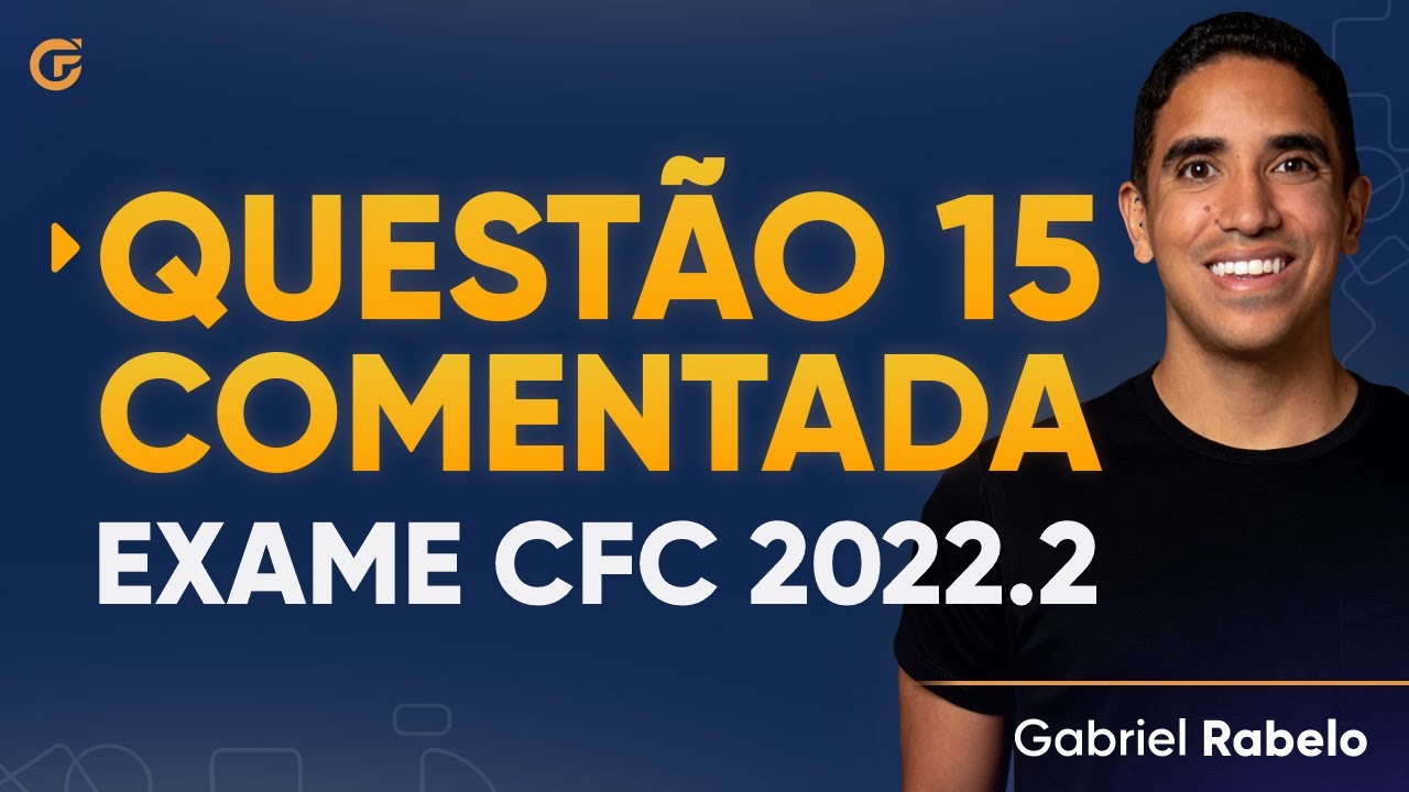 Questão 15 Comentada - Exame de Suficiência 2022.2