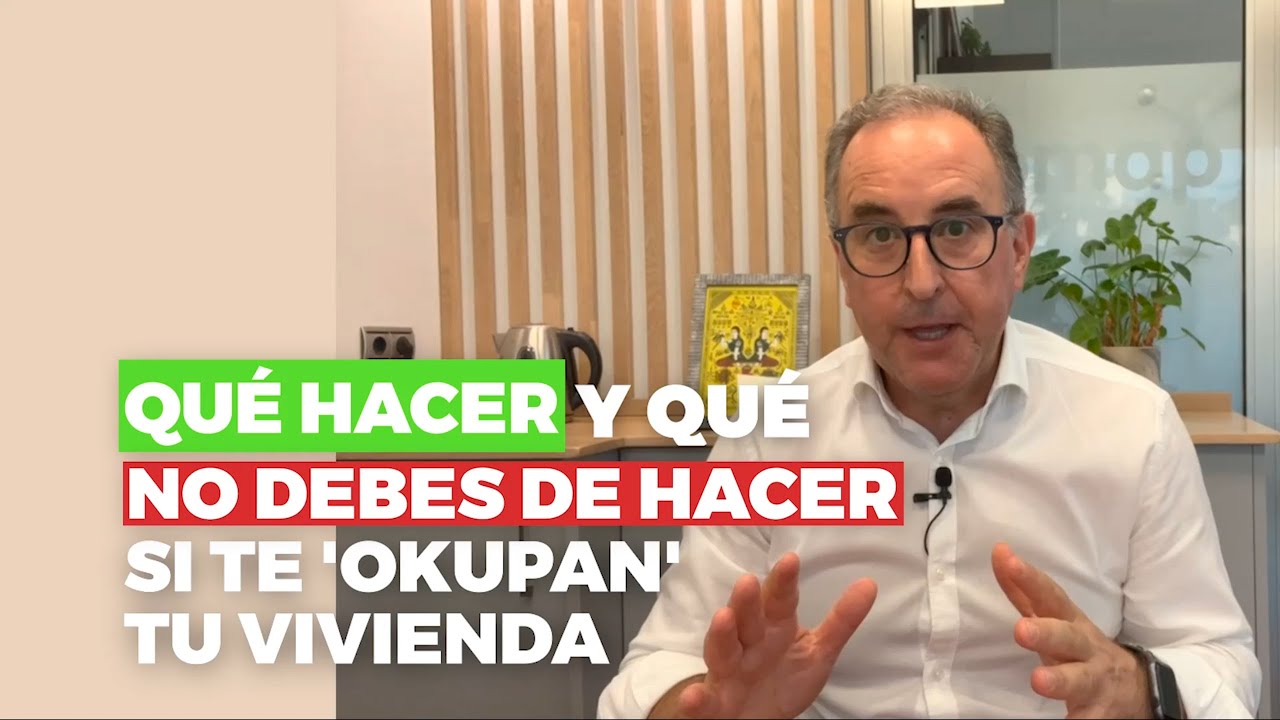 Qué ✅ HACER y qué ❎ NO DEBES HACER ‼ si 'OKUPAN' tu 🏠 VIVIENDA