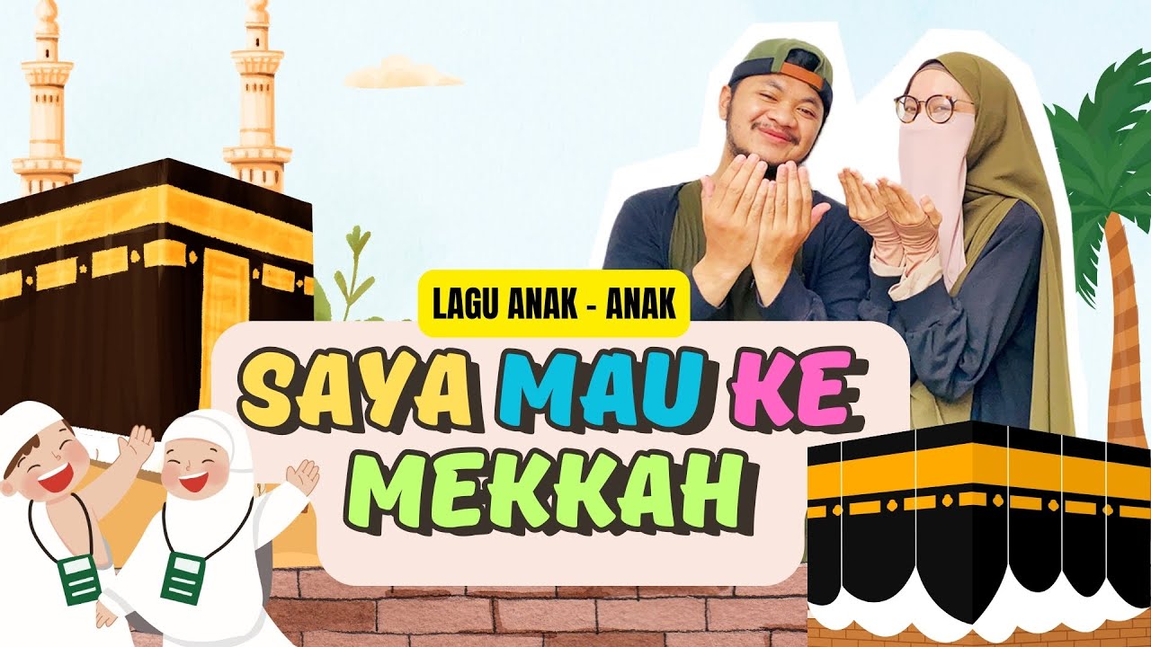 [LAGU ANAK] SAYA MAU KE MEKKAH BERKELILING KELILING KABAH #syaki&kisya