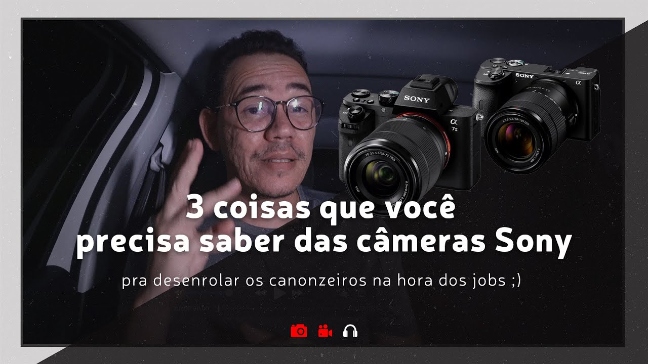 3 coisas que você precisa saber das câmeras Sony