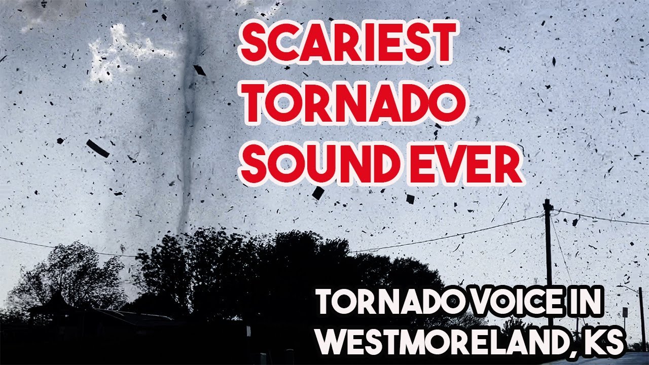 The SCARIEST Tornado Sound Ever Caught On Camera: Hear the Voice of the Westmoreland, Kansas Tornado