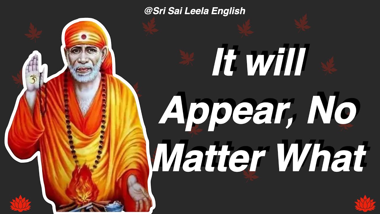Sai Baba Message |  It Will Appear, No Matter What   l #saimotivationenglish