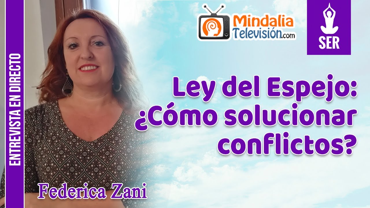 Ley del Espejo: ¿Cómo solucionar conflictos? Entrevista a Federica Zani