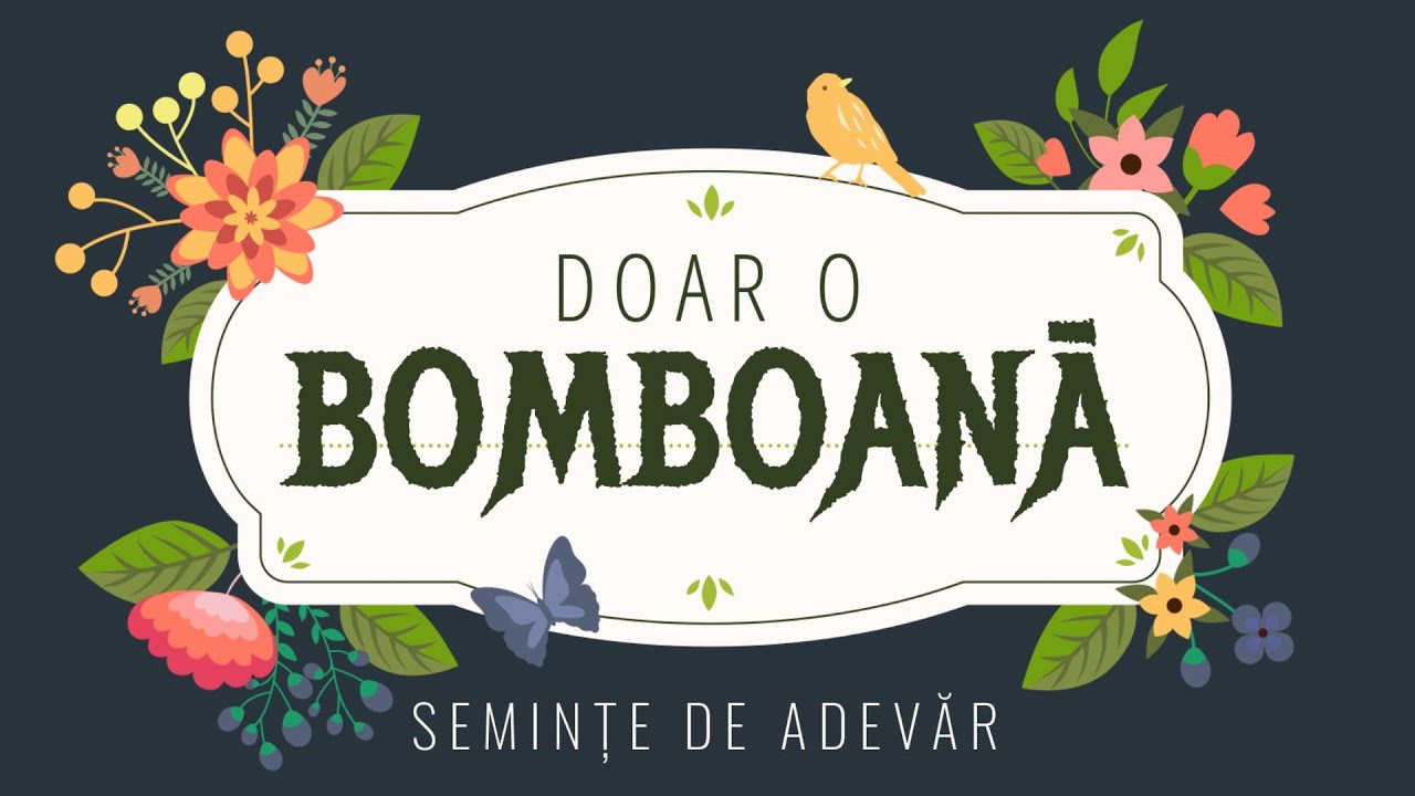 DOAR O BOMBOANĂ - Emisiunea „Vorbind copiilor”