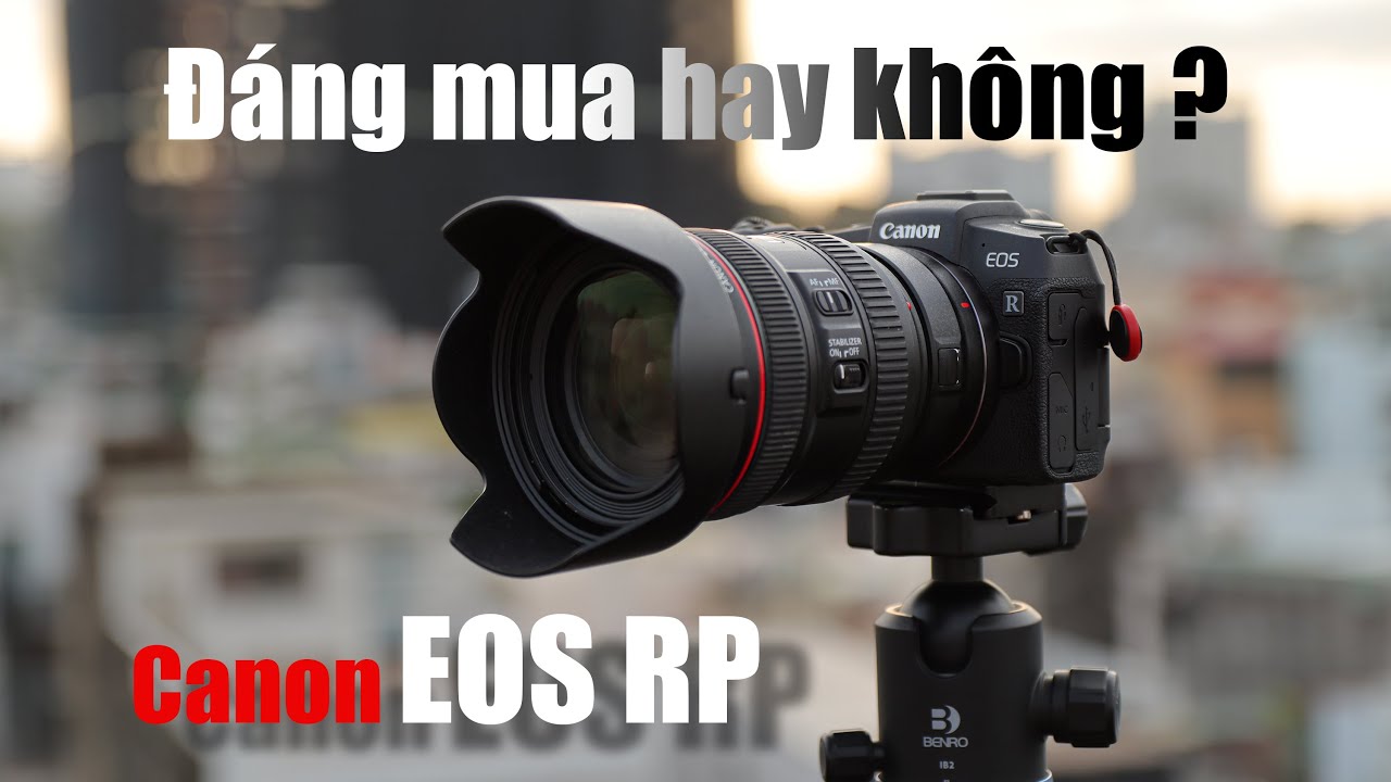 Đánh Giá Chi Tiết Canon Eos RP - Vlog 40 - Nhiếp Ảnh Cùng LOUIS