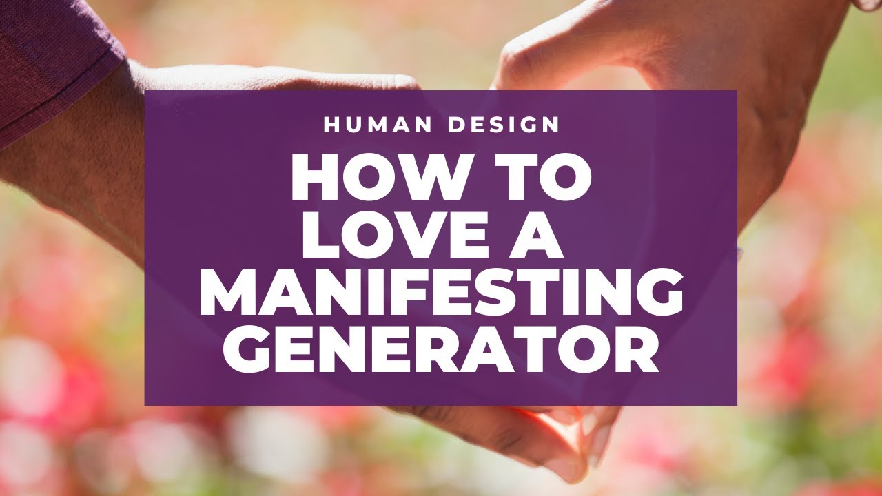 How to Love a Manifesting Generator