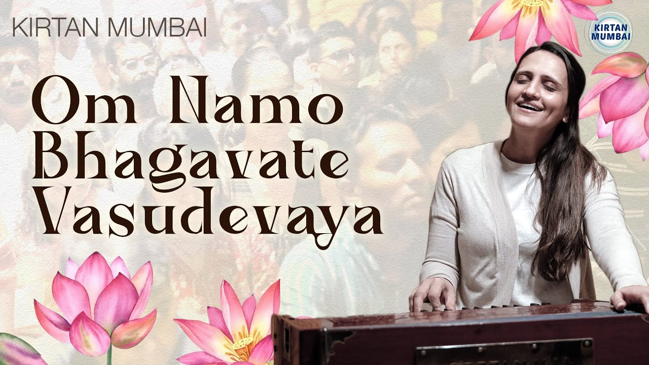 Om Namo Bhagavate Vasudevya | Meghna Siraj | Kirtan Mumbai