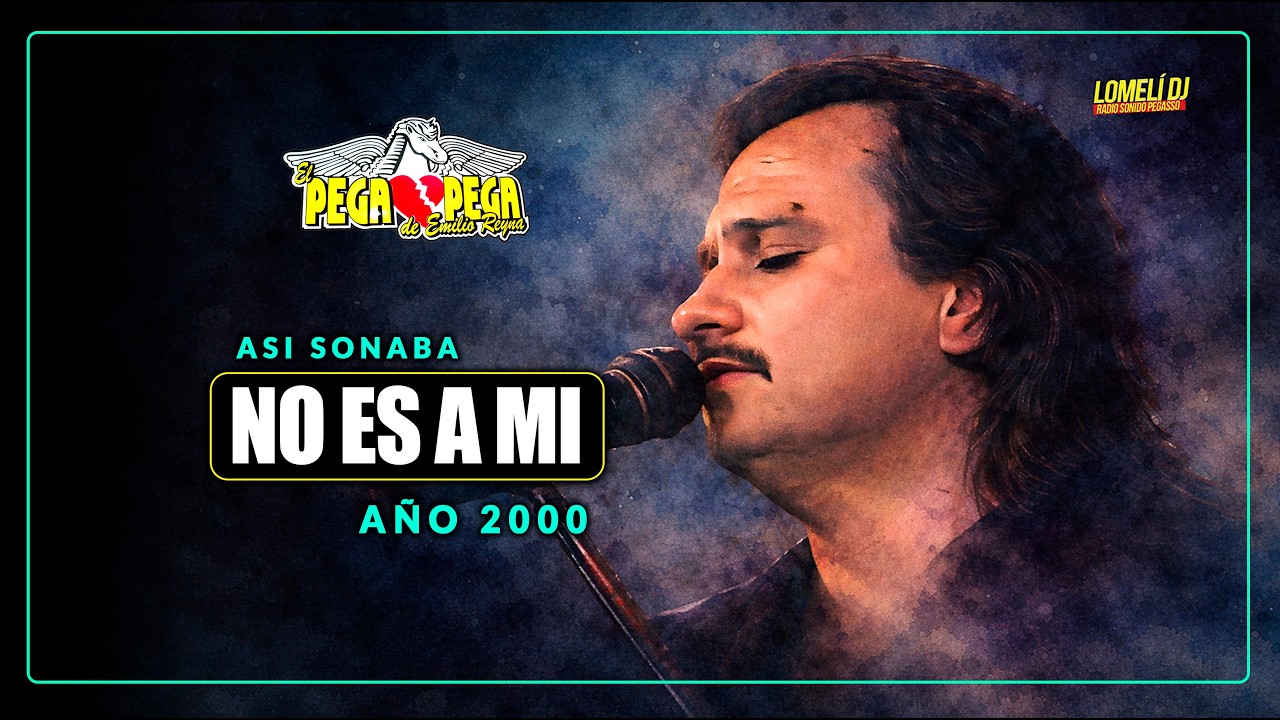 2000 - NO ES A MI - El Pega Pega de EMILIO REYNA -