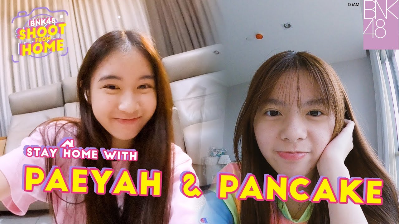 BNK48 Shoot From Home | EP.5 | Paeyah & Pancake