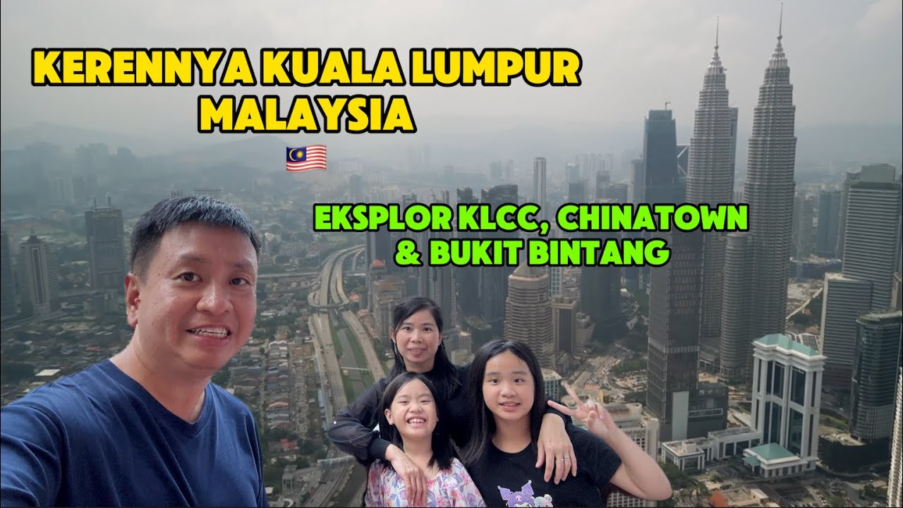 Sehari di Kuala Lumpur Bisa Kemana Aja? Eksplor KLCC, Bukit Bintang Hingga Chinatown Petaling Street