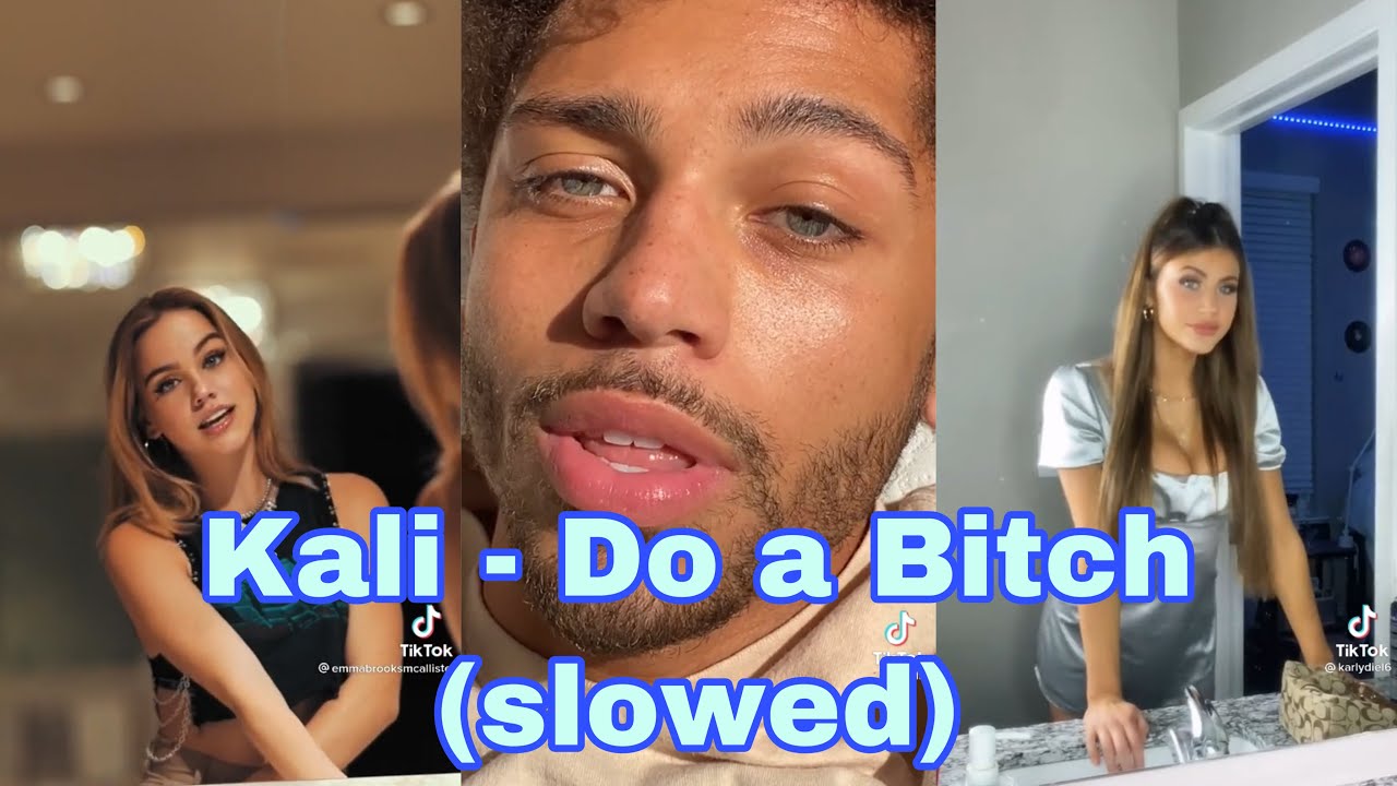 TikTok Trends | Kali - Do a Bitch TikTok compilation (slowed)