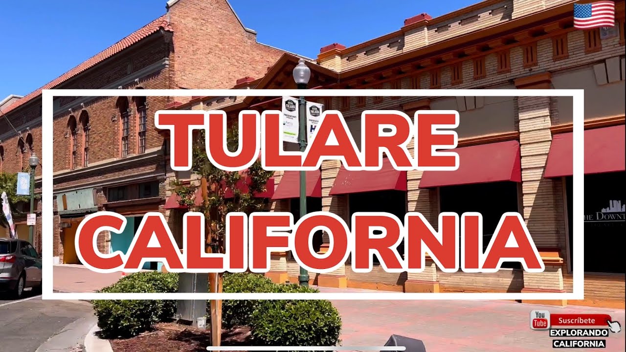 EXPLORANDO TULARE CALIFORNIA 