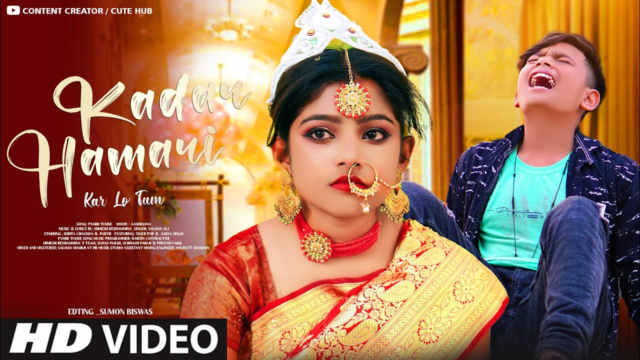 Kar Lo Tum Kadar Hamari | Sad Love Story | Salman Ali | Himesh Reshammiya | New Hindi Sad Song 2022