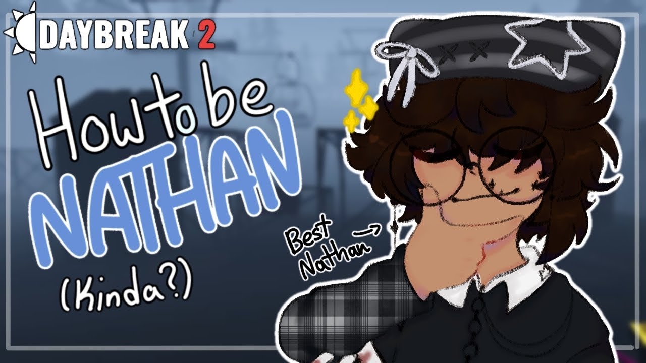 How to use Nathan! (Or how I use him) Tutorial | ROBLOX DAYBREAK 2